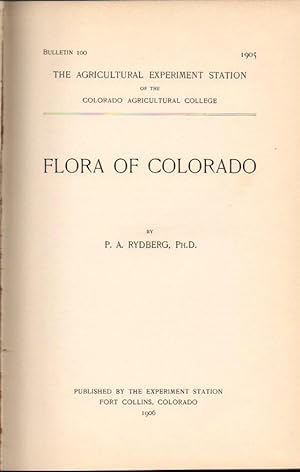 Flora of Colorado: The Agricultural Experiment Station of the Colorado Agricultural College: Bull...
