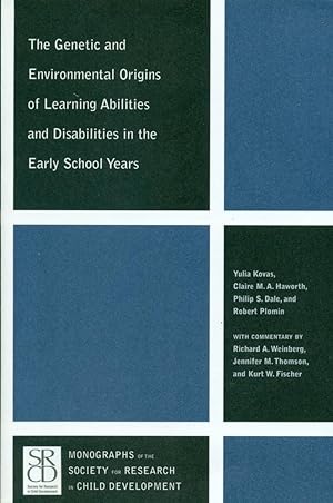 THE GENETIC AND ENVIRONMENTAL ORIGINS OF LEARNING ABILITIES AND DISABILITIES IN THE EARLY SCHOOL ...