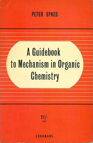 A GUIDEBOOK TO MECHANISM IN ORGANIC CHEMISTRY