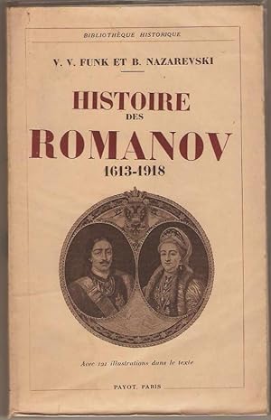 Histoire des Romanov 1613-1918. Traduit du russe par Serge Kaznakov. Complété par M. La Condamine...