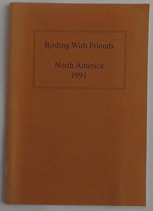 Birding With Friends : Diary of John Fairfax-Ross in North America -- Spring 1991
