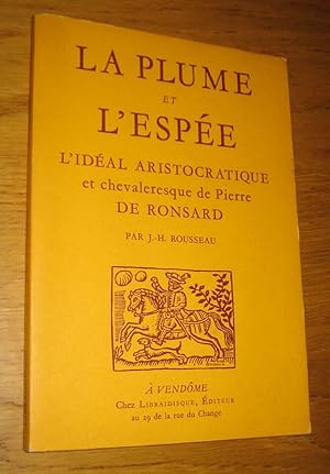 La plume et l'espée. L'idéal aristocratique et chevaleresque de Pierre de Ronsard.