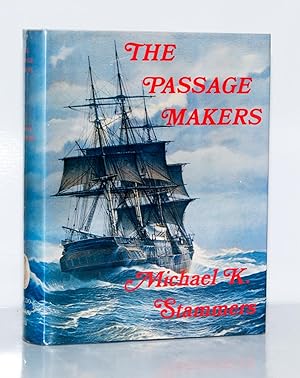 The Passage Makers. The History of The Black Ball Line of Australian Packets, 1852-1871.