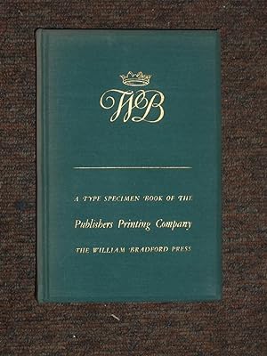 A Specimen Book of Type Faces & Decorative Material in Use at the Publishers Printing Company, Wi...