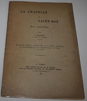 La Chapelle de Saint-Bon, rue Saint-Bon. Extrait du Bulletin d'Avril 1909, de la société historiq...
