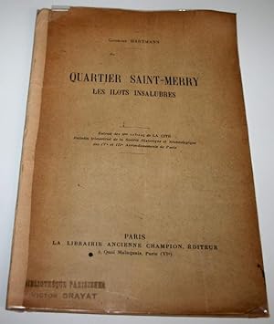 Quartier Saint-Merry, les Ilots insalubres. Extrait des nos 103-104 de la Cité. Bulletin trimestr...