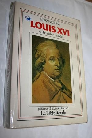 Louis XVI ou la fin d'un monde.