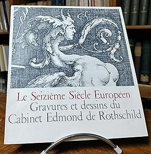 LE SEIZIEME SIECLE EUROPEEN - Gravures et dessins du cabinet Edmond de Rotchschild.
