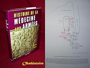 Histoire de la médecine aux armées . ------ Tome 1 : De lantiquité à la révolution.