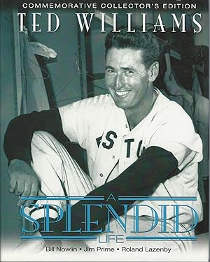 Ted Williams : a Splendid Life (Commemorative Collectors Edition)