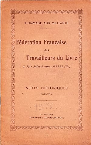 Hommage aux Militants. Notes Historiques 1881-1925