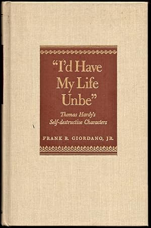 Id Have My Life Unbe: Thomas Hardy's Self Destructive Characters