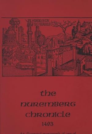 Nuremberg Chronicles 1493: An illustrated monograph of one of the earliest printed books in Europ...