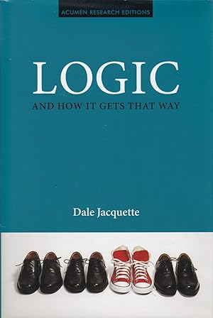 Logic and How it Gets That Way (Acumen Research Editions)
