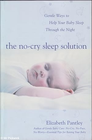 The No-Cry Sleep Solution: Gentle Ways to Help Your Baby Sleep Through the Night