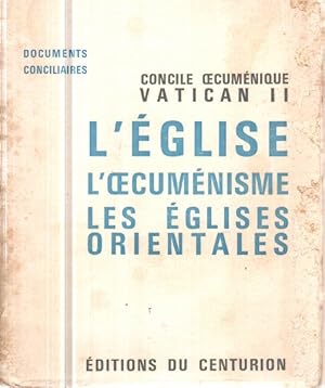 Concile oecuménique Vatican II. L'église L'oecuménisme les églises orientales