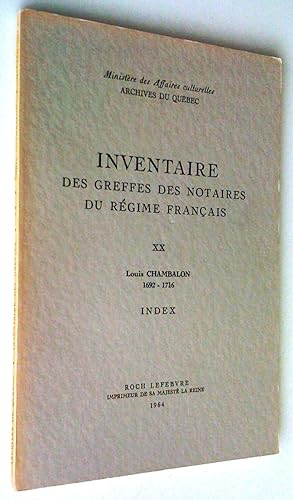 Inventaire des greffes des notaires du régime français, tome XX Louis Chambalon (1692-1716) Index