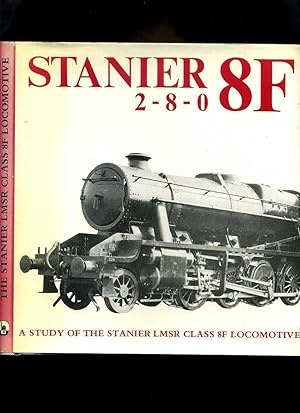 Stanier 8F 2-8-0: a Study of the Stanier LMSR Class 8F Locomotive