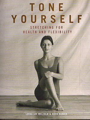 Tone Yourself: Stretching for Health and Flexibility