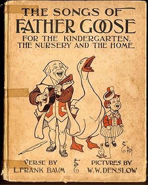 The Songs of Father Goose for the Kindergarten, the Nursery and the Home