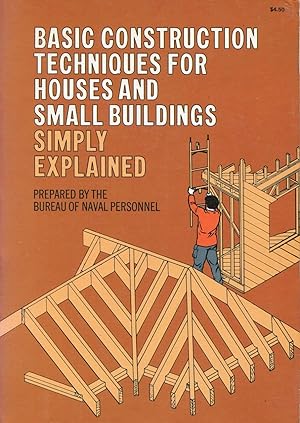Basic construction techniques for houses and small buildings simply explained.