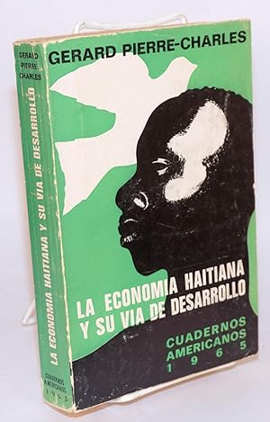 La economia Haitiana y su via de desarrollo; traducción de Maria Teresa Toral