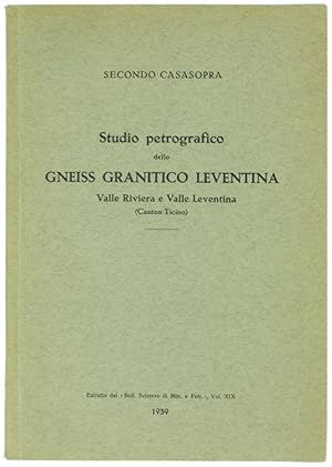STUDIO PETROGRAFICO DELLO GNEISS GRANITICO LEVENTINA - Valle Riviera e Valle Leventina (Canton Ti...