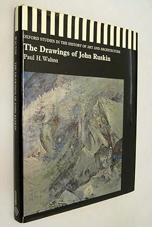 The Drawings of John Ruskin (Oxford Studies in the History of Art and Architecture)