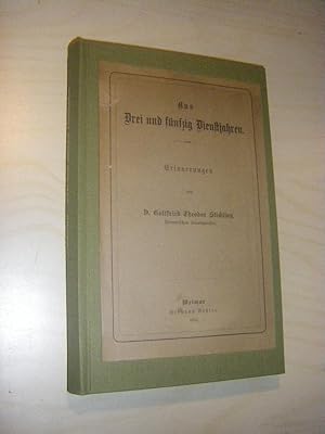 Aus Drei und fünfzig Dienstjahren. Erinnerungen