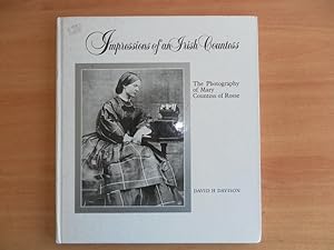 Impressions of an Irish Countess the Photographs of Mary, Countess of Rosse 1813-1885