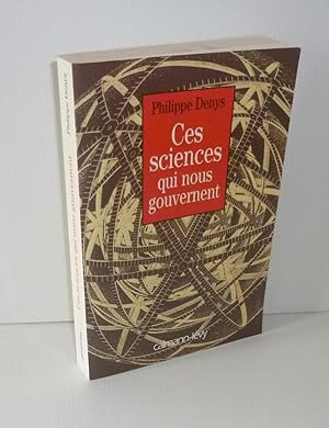 Ces sciences qui nous gouvernent. Calmann-Lévy. Paris. 1997.