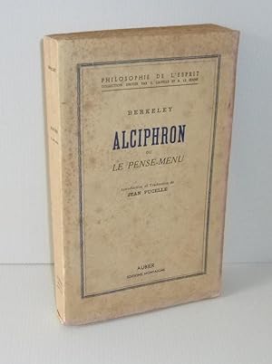 Alciphron ou le pense-menu. Introduction, traduction et notes par Jean Pucelle. Philosophie de l'...