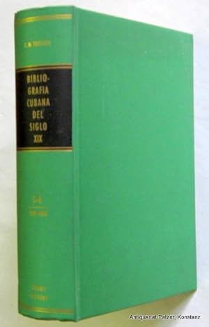 Bibliografia Cubana del Siglo XIX. Tomo quinto (& sexto). Reprint des 5. u. 6. Bandes von 1913-14...