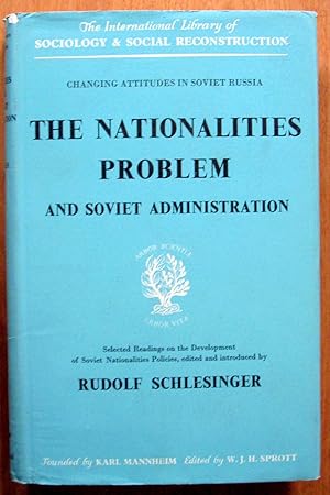 The Nationalities Problem and Soviet Administration. Selected Readings on the Development of Sovi...