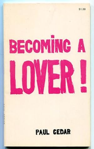 Becoming A Lover: An Introduction to the Exciting Life of Love!