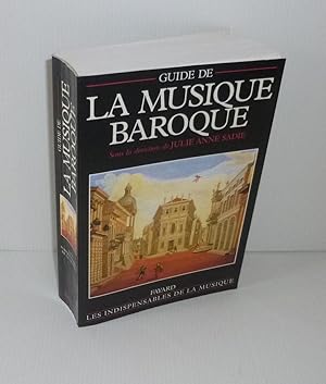 Guide de la musique Baroque. Les indispensables de la musique. Fayard. Paris. 1998.