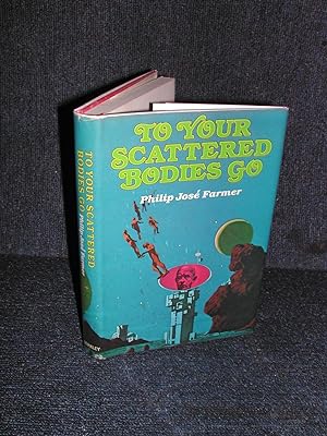 To Your Scattered Bodies go by Farmer, Philip Jose