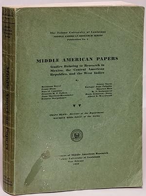 Middle American Papers: Studies Relating to Research in Mexico, the Central American Republics, a...