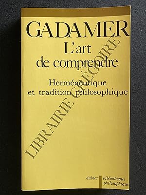 L'ART DE COMPRENDRE Ecrits I Herméneutique et tradition philosophique