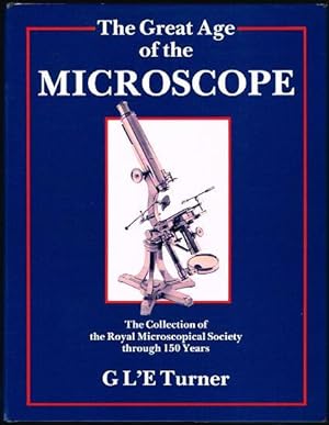 The Great Age of the Microscope: The Collection of the Royal Microscopical Society through 150 Years