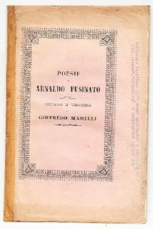 Poesie di Arnaldo Fusinato coll'inno Milano e Venezia di Goffredo Mameli