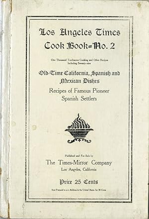 Los Angeles Times Cook Book No. 2, One Thousand Toothsome Cooking and Other Recipes, Including Se...