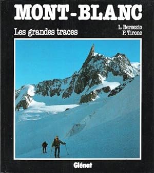 MONT-BLANC , Les Grandes Traces . 69 Itinéraires De Ski de Montagne et Un Raid