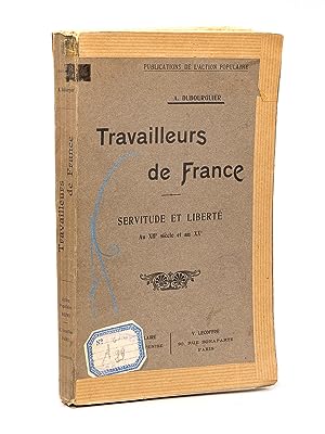 Travailleurs de France - Servitude et Liberté au XIIIe siècle et au XXe [ Publications de l'Actio...