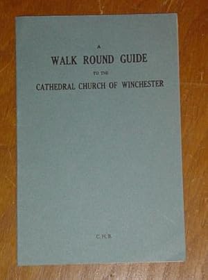 A Walk Round Guide to the Cathedral Church of Winchester