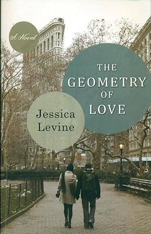 THE GEOMETRY OF LOVE : A Novel