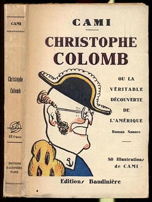 Christophe Colomb ou la veritable decouverte de l'Amerique. Roman Sonore. 80 Illustrations de CAMI