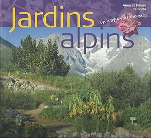 Jardins alpins. Un parfum de Paradis.