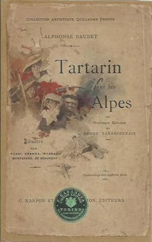 Tartarin sur les Alpes. Nouveaux exploits du héros tarasconnais. Illustré par Aranta, De Beaumont...