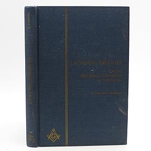 Launching the Craft: The First Half-Century of Freemasonry in North Carolina (First Edition)